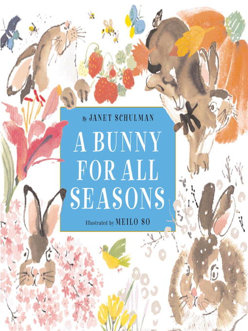 Title details for A Bunny for All Seasons by Janet Schulman - Wait list